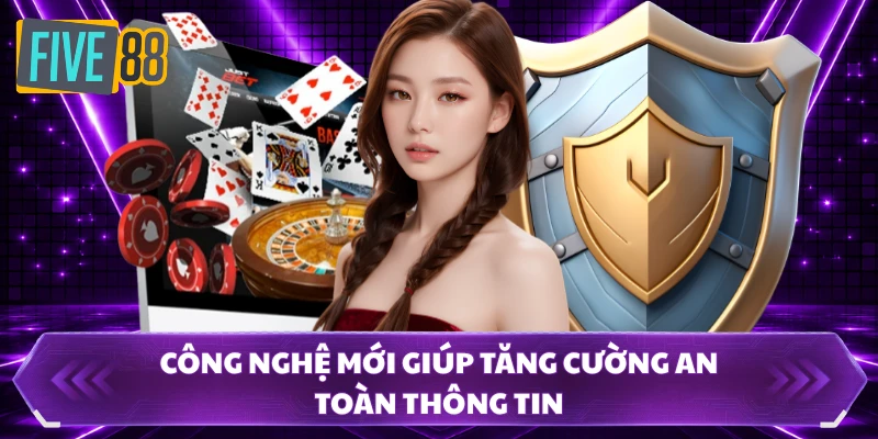 Công nghệ mới giúp tăng cường an toàn thông tin