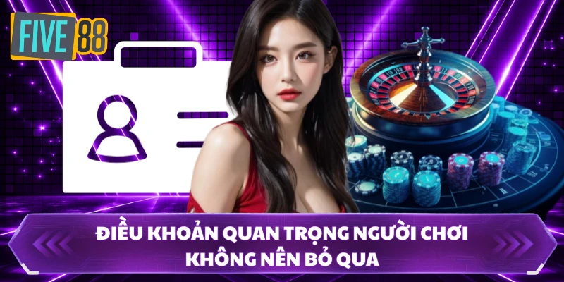 Điều khoản quan trọng người chơi không nên bỏ qua