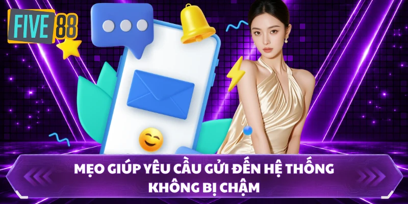 Mẹo giúp yêu cầu gửi đến hệ thống không bị chậm