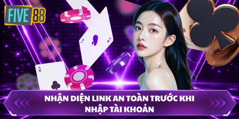 Nhận diện link an toàn trước khi nhập tài khoản